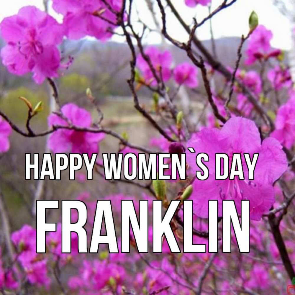 Greetings card с именем, Franklin happy women`s day международный женский день Greetings with text for free download 